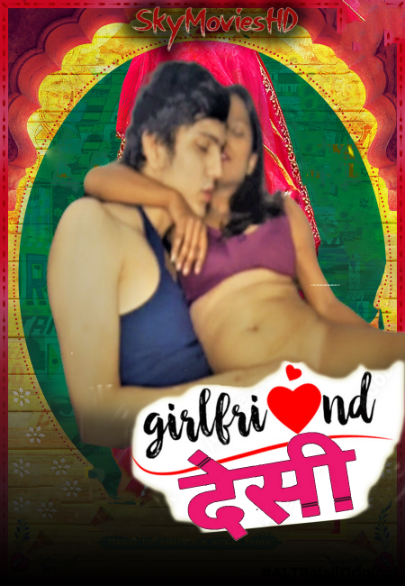 Desi Girlfriend (2021) Hindi Short Film