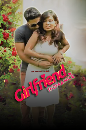 Girlfriend Romance (2021) Hindi Short Film