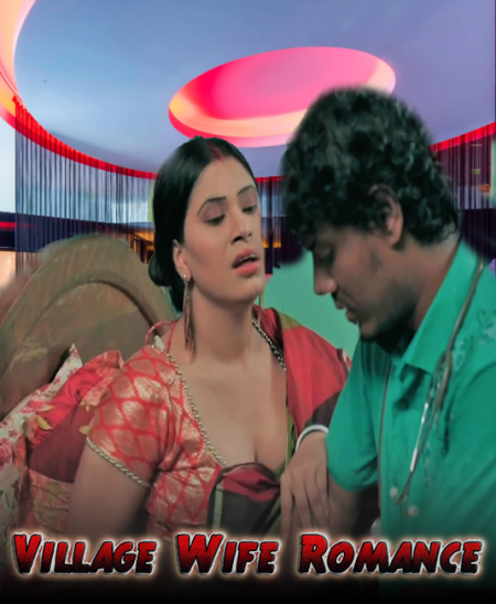 Village Wife Romance 2022 UNRATED 720p HEVC HDRip Hindi Short Film x265 AAC [100MB]