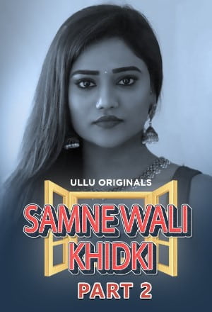 Samne Wali Khidki (2022) Hindi Season 1 Part 2 ULLU WEB Series Complete 1080p 720p HEVC UNRATED HDRip x265 AAC