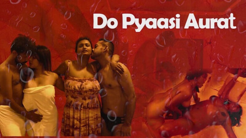 Do Pyaasi Aurat (2022) Niflix Hindi 720p HEVC UNRATED HDRip x265 AAC Short Film