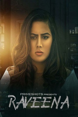 Raveena (2022) Hindi Season 01 [ NEW Episodes 03 Added] | x264 WEB-DL | 1080p | 720p | 480p | Download PrimeShots Exclusive Series | Watch Online | GDrive | Direct Links