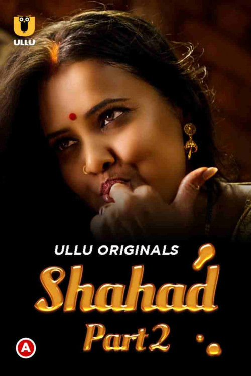 Shahad (2022) Hindi Season 1 Part 2 ULLU WEB Series Complete 1080p 720p HEVC UNRATED HDRip x265 AAC