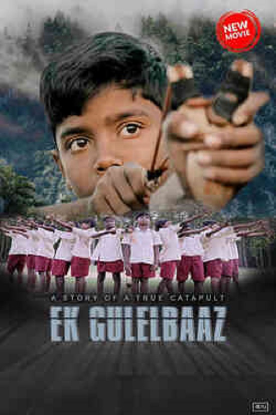 Download Ek Gulelbaaz the Catapult (2019) Hindi Full Movie SM WEB-DL 480p | 720p | 1080p Filmyzilla